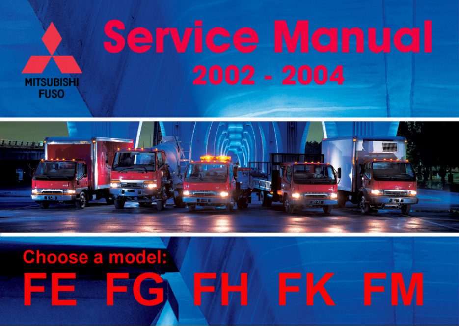 2002-2004 Mitsubishi Fuso Truck FE FG FH FK FM Series Service Repair Factory Manual INSTANT (2002 2003 2004) preview img 1