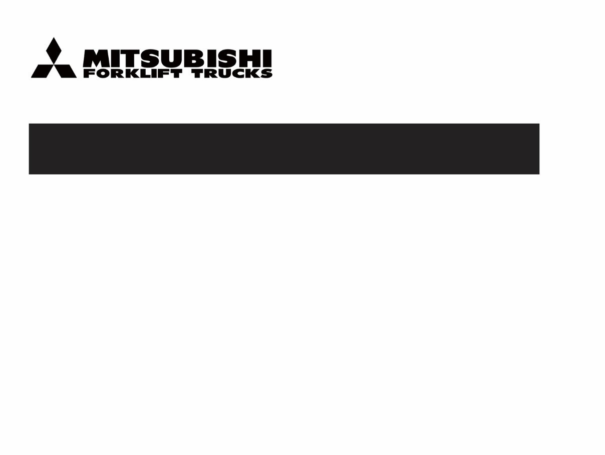 Mitsubishi Forklift FD10N, FD15N, FD18N, FD20N(CN), FG25N, FD30N, FD35AN, FG15N, FG18N, FG20N(CN), FG25N, FG30N, FG35N Operating Manual preview img 1