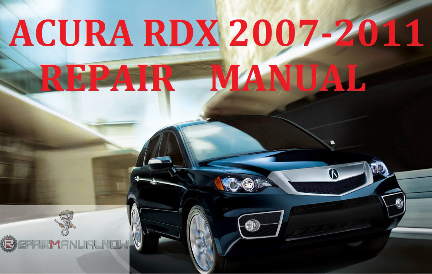 2010 Acura RDX Service & Repair Manual preview img 1