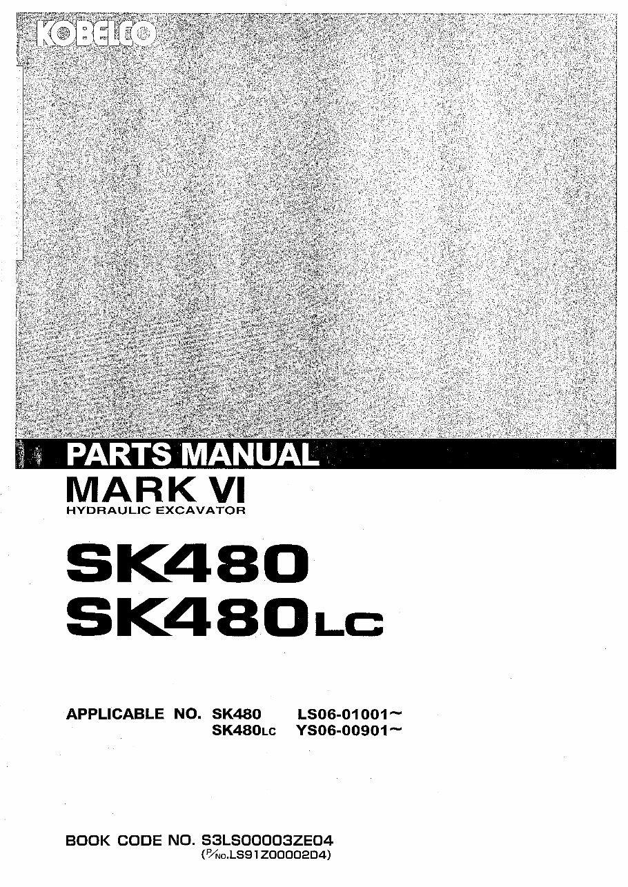 Kobelco SK480 SK480LC Mark VI Hydraulic Excavators & Mitsubishi Diesel Engine 6D24-T Parts Manual (LS06-01001,YS06-00901) preview img 1