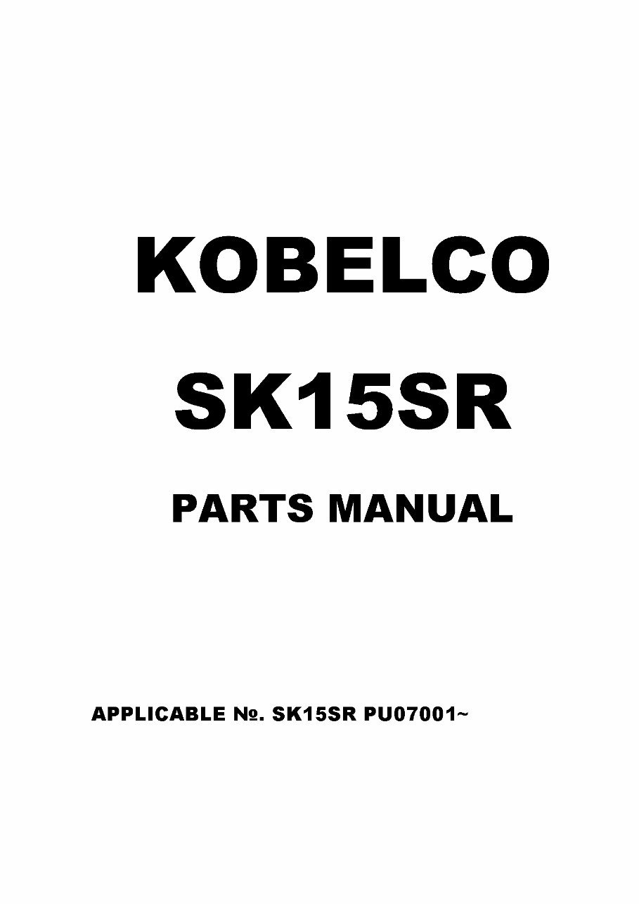 Kobelco SK15SR Mini Excavator Parts Manual ( PU07001-07254 ) preview img 1