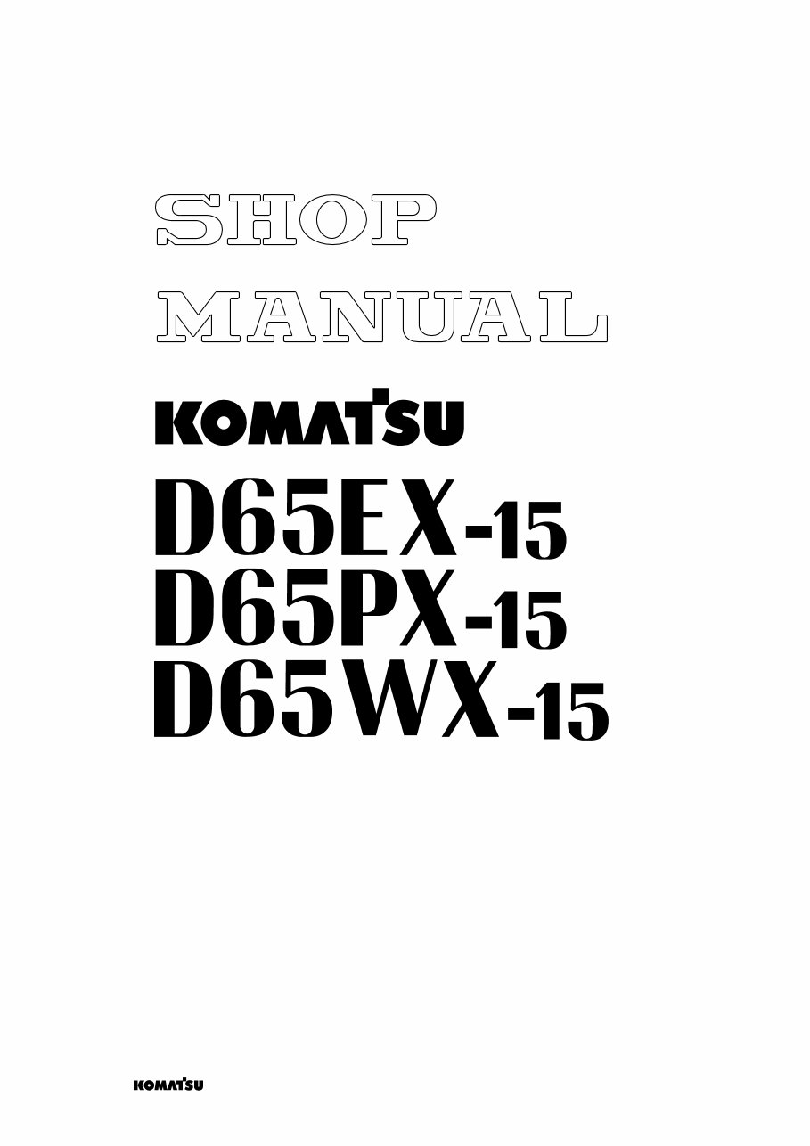 Komatsu D65EX-15 D65PX-15 D65WX-15 Bulldozer Service Manual preview img 1
