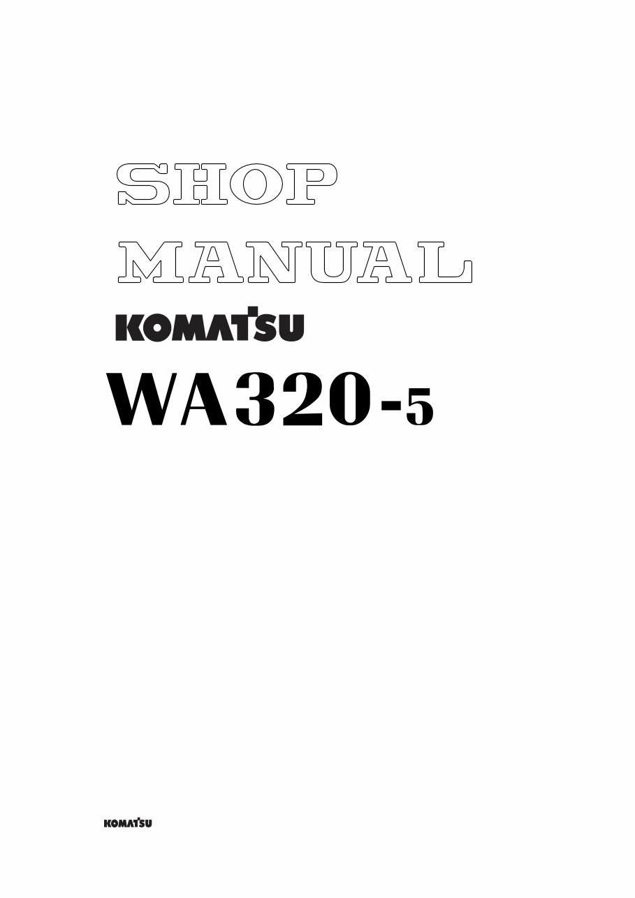 Komatsu Wheel Loader WA320-5 sn: H50051 and up Workshop Service Manual preview img 1