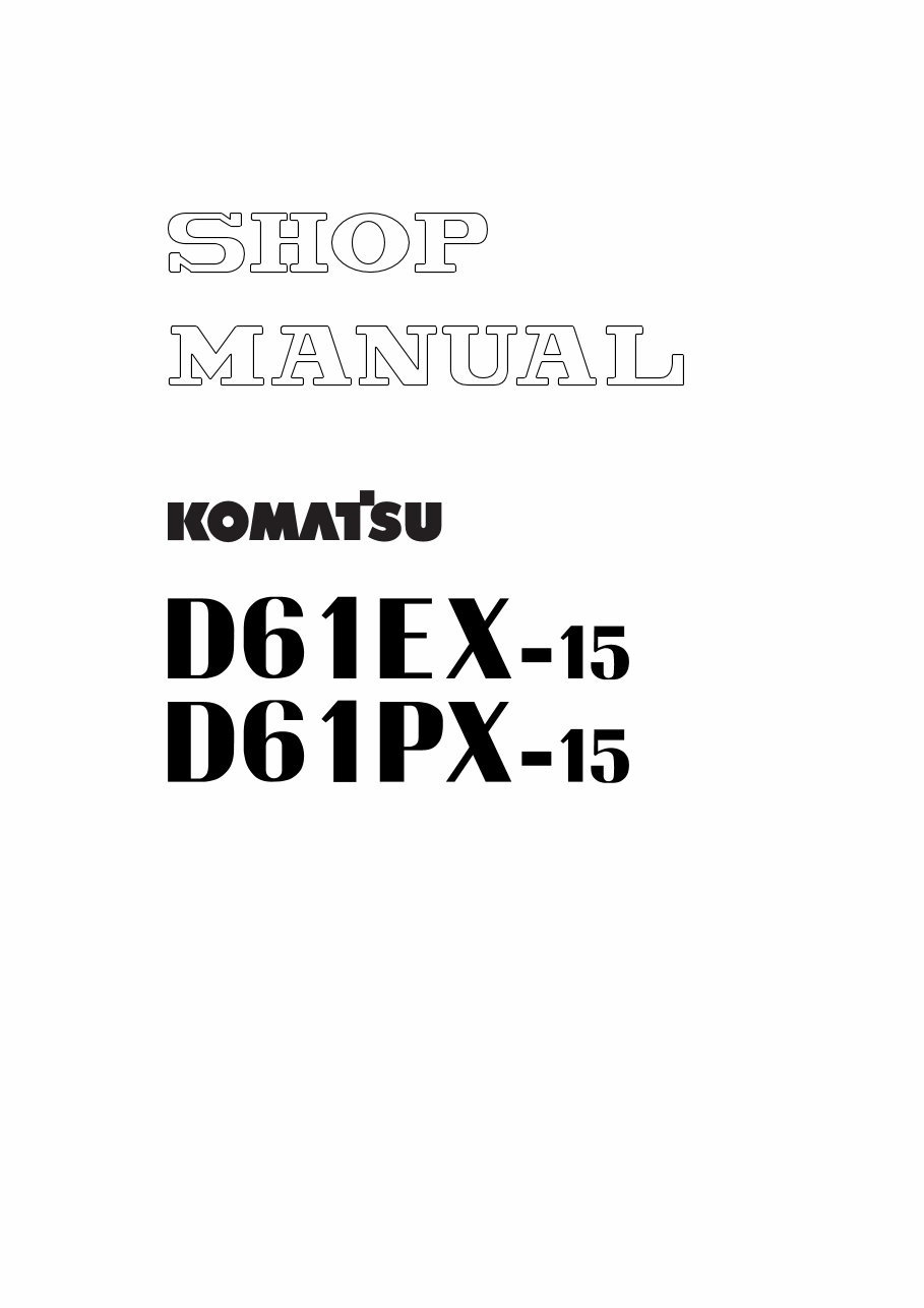 KOMATSU D61EX-15, D61PX-15 BULLDOZER Service Shop Repair Manual preview img 1