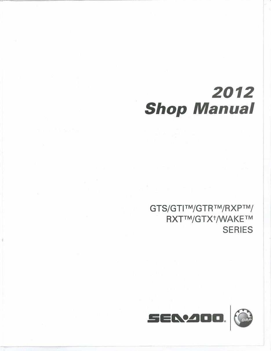 2012-2013 Sea-Doo GTS, GTI, GTR, RXP, RXT, GTX, WAKE Series 4-TEC Personal Watercrafts OEM Service & Repair Manual preview img 2