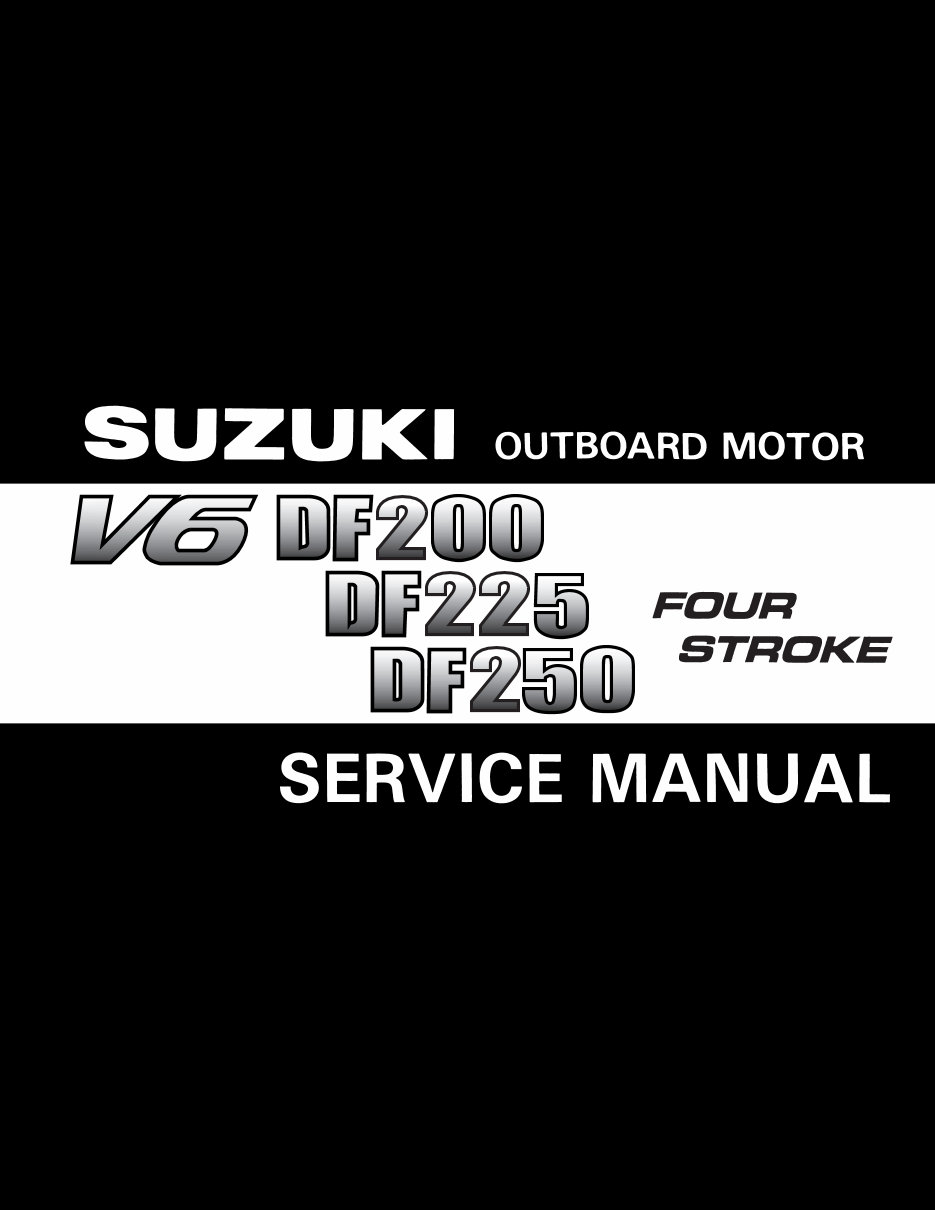 2004-2014 Suzuki DF200/DF225/DF250 4-Stroke V6 Outboards OEM Service & Repair Manual preview img 1